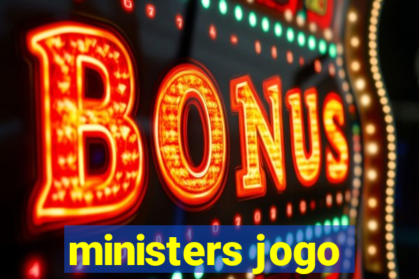 ministers jogo